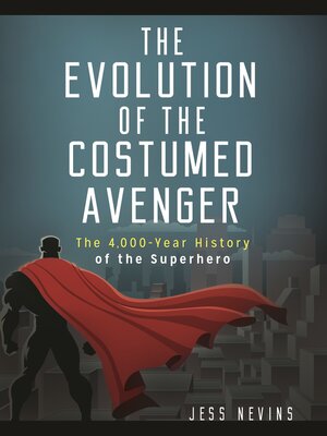 cover image of The Evolution of the Costumed Avenger